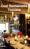 Cool Restaurants Toscana