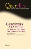 Querelles. Jahrbuch für Frauen- und Geschlechterforschung / Garçonnes à la mode im Berlin und Paris der zwanziger Jahre / Querelles Bd.11/2006