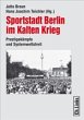 Sportstadt Berlin im Kalten Krieg - Bild 1