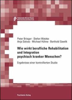 Wie wirkt berufliche Rehabilitation und Integration psychisch kranker Menschen? - Brieger, Peter;Watzke, Stefan;Galvao, Anja