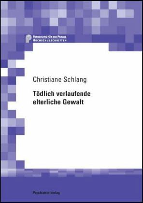 Tödlich verlaufende elterliche Gewalt