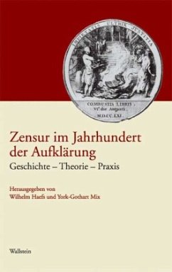 Zensur im Jahrhundert der Aufklärung - Haefs, Wilhelm / Mix, York-Gothart (Hgg.)
