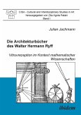 Die Architekturbücher des Walter Hermann Ryff. Vitruvrezeption im Kontext mathematischer Wissenschaften