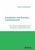 Europäisches und deutsches Artenschutzrecht. Der gebietsunabhängige Schutz heimischer wildlebender Arten