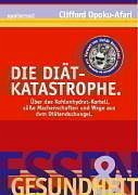 Die Diät-Katastrophe - Opoku-Afari, Clifford