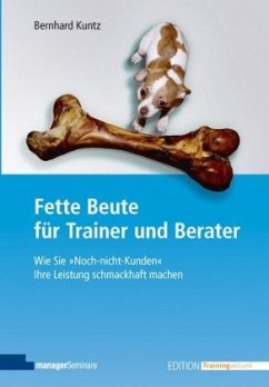 Fette Beute für Trainer und Berater - Kuntz, Bernhard