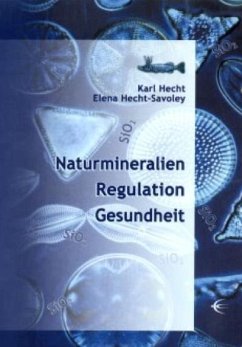 Naturmineralien, Regulation, Gesundheit - Hecht, Karl;Hecht-Savoley, Elena