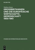 Großbritannien und die Europäische Wirtschaftsgemeinschaft 1955¿1961