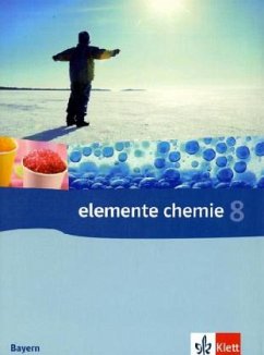 Elemente Chemie 8. Ausgabe Bayern, Naturwissenschaftlich-technologische Gymnasien / Elemente Chemie, Ausgabe Bayern, Neubearbeitung