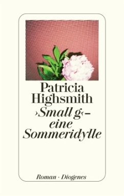 'Small g' - eine Sommeridylle - Highsmith, Patricia