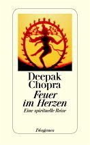 Feuer im Herzen - Chopra, Deepak