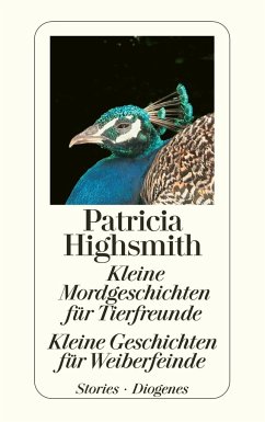 Kleine Mordgeschichten für Tierfreunde / Kleine Geschichten für Weiberfeinde - Highsmith, Patricia