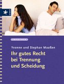 Ihr gutes Recht bei Trennung und Scheidung