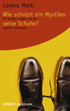 Wie schnürt ein Mystiker seine Schuhe? - Marti, Lorenz