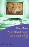 Wenn Mozart heute zur Schule ginge