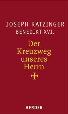 Der Kreuzweg unseres Herrn - Ratzinger, Joseph