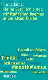 Kleine Geschichte des trinitarischen Dogmas in der Alten Kirche