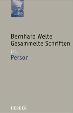 Bernhard Welte Gesammelte Schriften / Gesammelte Schriften 1. Abteilung: Grundfragen des Men, 1/1 - Welte, Bernhard