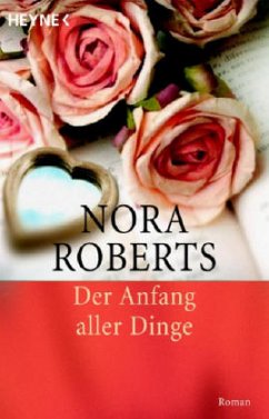 Der Anfang aller Dinge / Die Unendlichkeit der Liebe Bd.3 - Roberts, Nora