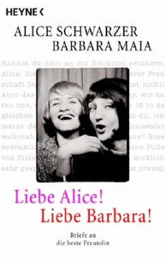 Liebe Alice! Liebe Barbara! - Schwarzer, Alice; Maia, Barbara