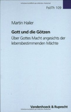 Gott und die Götzen - Hailer, Martin