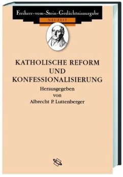 Quellen zur Katholischen Reform und Konfessionalisierung - Luttenberger, Albrecht (Hrsg.)