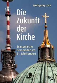 Die Zukunft der Kirche - Lück, Wolfgang