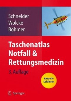Taschenatlas Notfall Rettungsmedizin - Schneider, Thomas / Wolcke, Benno / Böhmer, Roman (Hgg.)