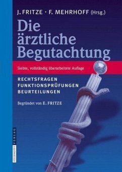 Die Ärztliche Begutachtung - Fritze, Jürgen / Mehrhoff, Friedrich (Hrsg.)