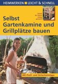 Selbst Gartenkamine und Grillplätze bauen