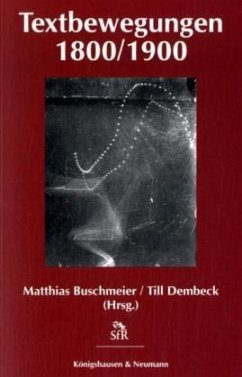 Textbewegungen 1800/1900 - Buschmeier, Matthias / Dembeck, Till (Hgg.)
