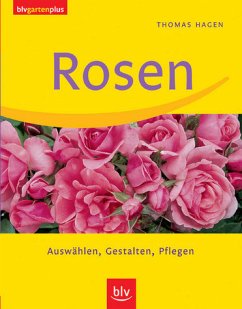 Cover Rosen - Auswählen, Gestalten, Pflegen