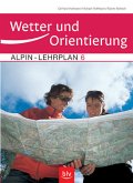 Wetter und Orientierung. Alpin-Lehrplan Band 6