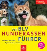 Der BLV Hunderassen-Führer: Aussehen und Grösse - Eigenschaften und Haltung. Über 230 Rassen. Der zuverlässige Heimtierberater