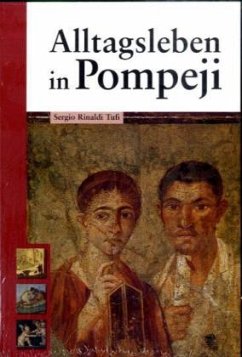 Alltagsleben in Pompeji - Rinaldi Tufi, Sergio