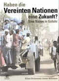 Haben die Vereinten Nationen eine Zukunft?