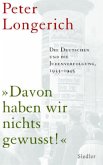 "Davon haben wir nichts gewusst!"