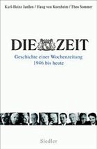 Die Zeit - Janßen, Karl-Heinz; Kuenheim, Haug von; Sommer, Theo
