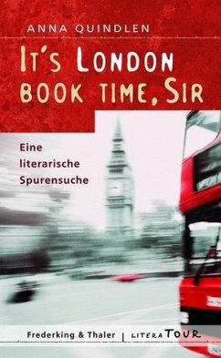 IT? LONDON BOOK TIME, SIR. eine literarische Spurensuche - Quindlen, Anna
