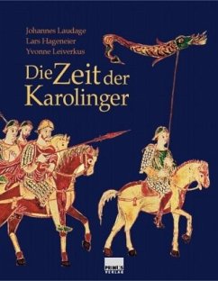 Die Zeit der Karolinger - Laudage, Johannes;Leiverkus, Yvonne;Hageneier, Lars
