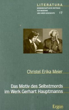 Das Motiv des Selbstmords im Werk Gerhard Hauptmanns - Meier, Christel E.