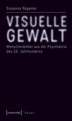 Visuelle Gewalt - Regener, Susanne