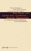 Von Freud und Lacan aus: Literatur, Medien, Übersetzen