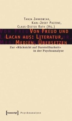 Von Freud und Lacan aus: Literatur, Medien, Übersetzen - Jankowiak, Tanja / Pazzini, Karl-Josef / Rath, Claus-Dieter (Hgg.)