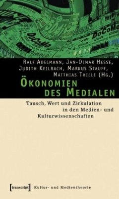 Ökonomien des Medialen - Adelmann, Ralf / Hesse, Jan-Otmar / Keilbach, Judith / Stauff, Markus / Thiele, Matthias (Hgg.)