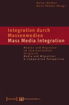 Integration durch Massenmedien. Mass Media-Integration - Geißler, Rainer / Pöttker, Horst (Hgg.)