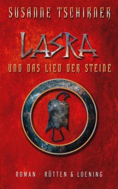 Lasra und das Lied der Steine - Tschirner, Susanne