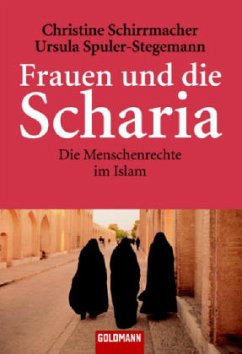 Frauen und die Scharia - Schirrmacher, Christine;Spuler-Stegemann, Ursula