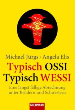 Typisch Ossi - Typisch Wessi - Jürgs, Michael; Elis, Angela