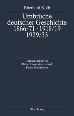 Umbrüche deutscher Geschichte 1866/71 - 1918/19 - 1929/33 - Kolb, Eberhard